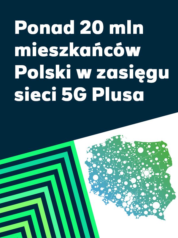 Plus Ma Ponad 20 Mln Mieszkańców Polski W Zasięgu Sieci 5g Isbtechpl 8519